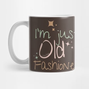 I'm just old fashioned Mug